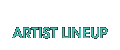 ARTIST LINE UP