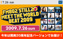 �uMEET THE WORLD BEAT 2009�v2009.7.26 sun�A���N�͊J��20���N�L�O�o�[�W�����ł��͂��I