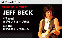 �uJEFF BECK�v4.7 wed ���O�����L���[�u���^4.8 thu ���A���J�C�b�N�z�[��