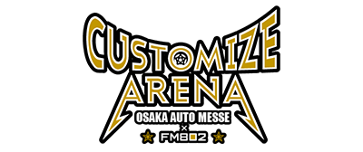 FM802×大阪オートメッセ CUSTOMIZE ARENA