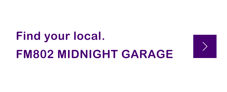 Find your local FM802 MIDNIGH GARAGE