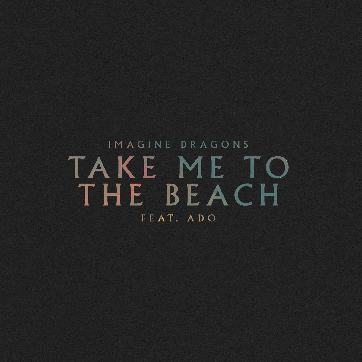 Take Me to the Beach (feat. Ado)／Imagine Dragons