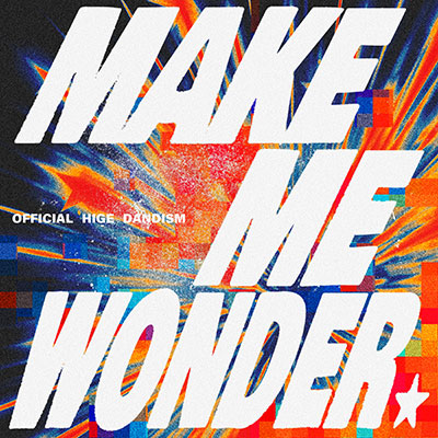 Make Me Wonder／Official髭男dism