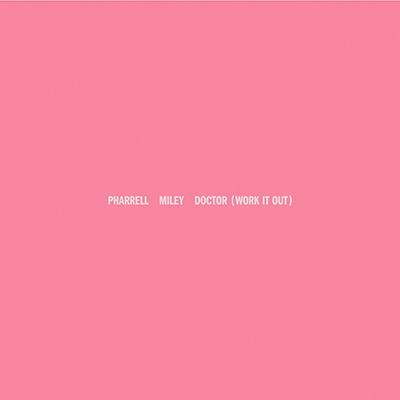 Doctor (Work It Out)／Pharrell Williams & Miley Cyrus