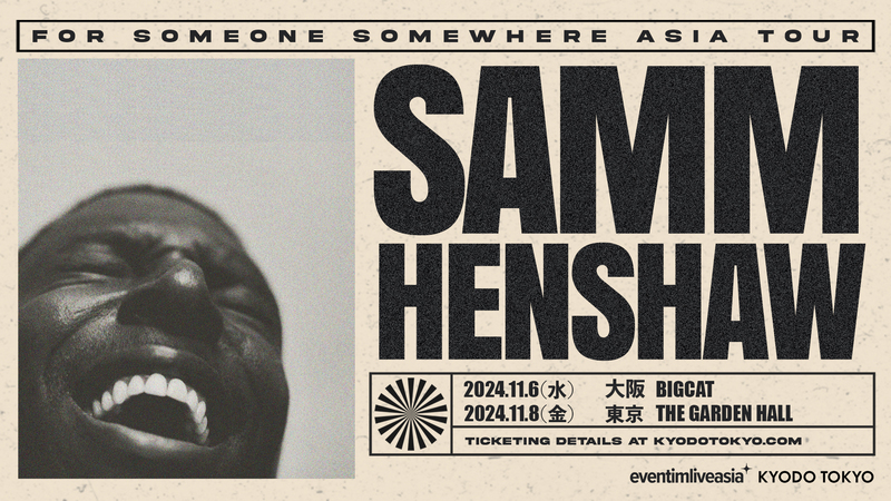 SAMM HENSHAW FOR SOMEONE SOMEWHERE ASIA TOUR