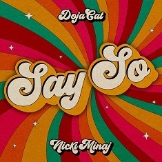 Say So feat. Nicki Minaj/Doja Cat 