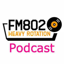 FM802 ヘビーローテーション Podcast