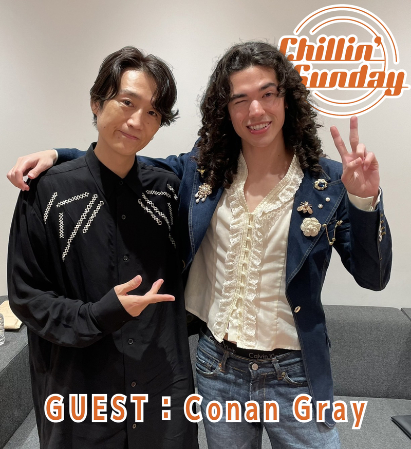 Guest：Conan Gray (@conangrayjp_) #コナン・グレイ｜Chillin