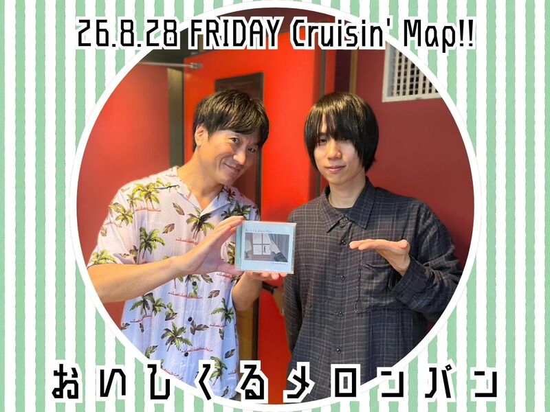 #MAP802 ☆GUEST：おいしくるメロンパン  ( @OisicleMelonpan )