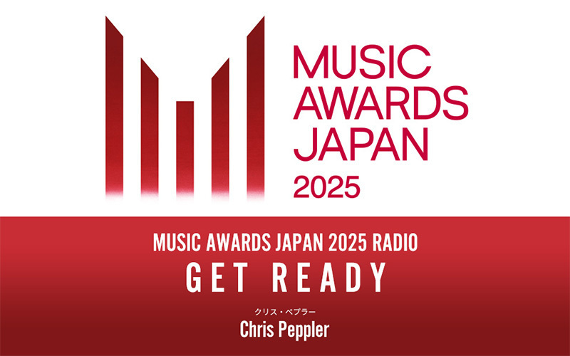 MUSIC AWARDS JAPAN RADIO 2025：GET READY