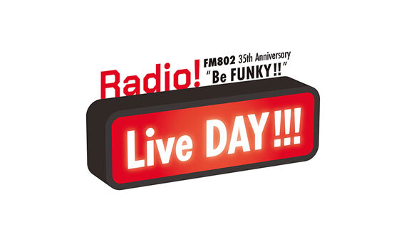 FM802 35th Anniversary "Be FUNKY!!" Radio! Live DAY!!!