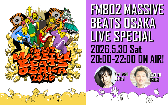 FM802 MASSIVE BEATS OSAKA LIVE SPECIAL
